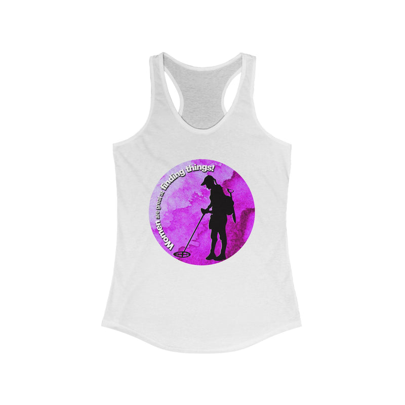 "Women are great at finding things" metal detecting. Ideal Racerback Tanktop