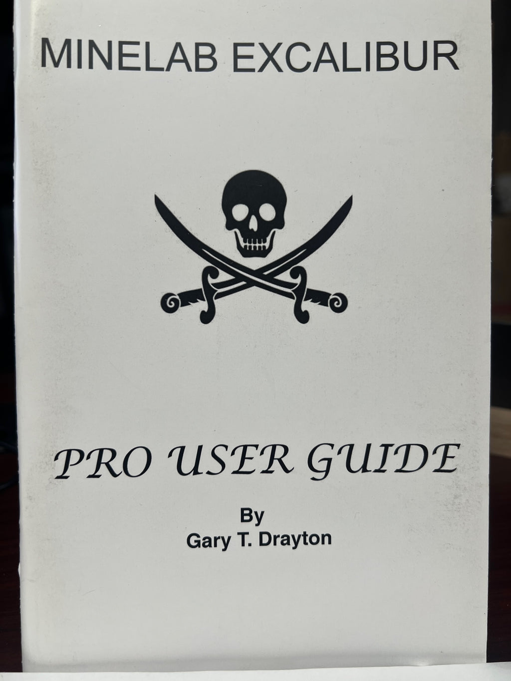 Minelab Excalibur Pro Users Guide by Gary Drayton