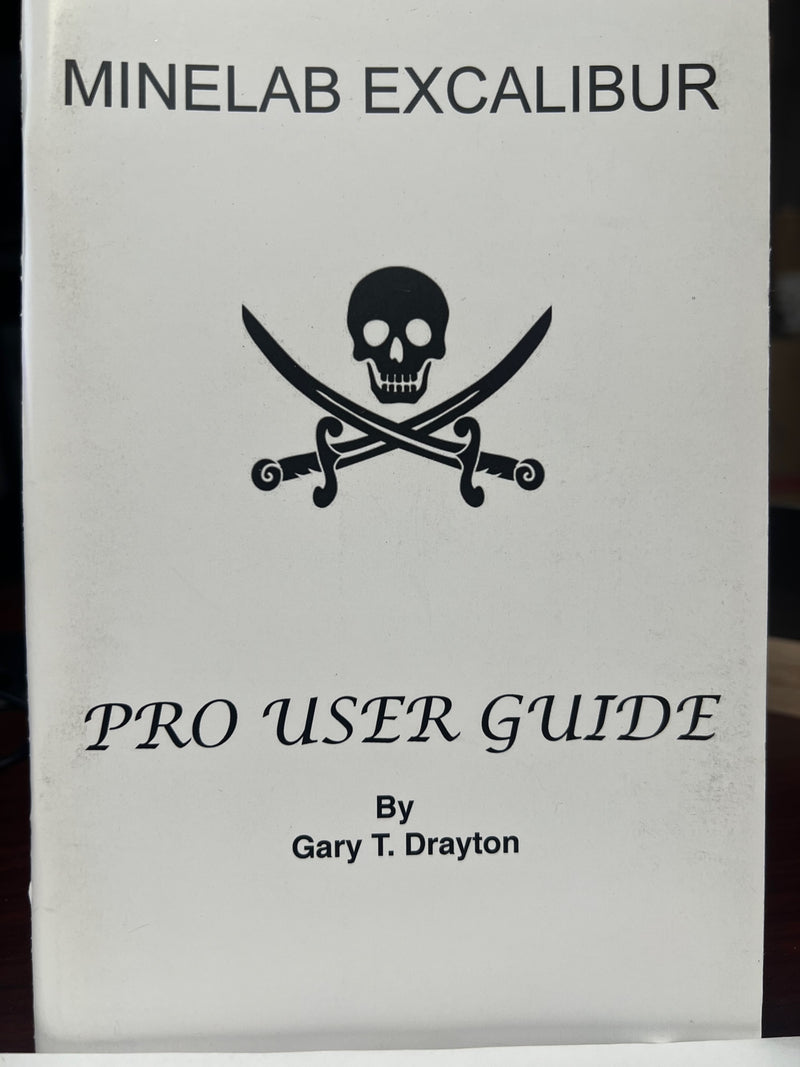 Minelab Excalibur Pro Users Guide by Gary Drayton