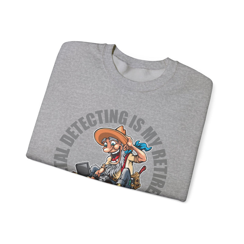 Retirement Plan Heavy Blend Crewneck Sweatshirt - Prospector Graphic - "Metal Detecting Is My Retirement Plan!" sku: 09