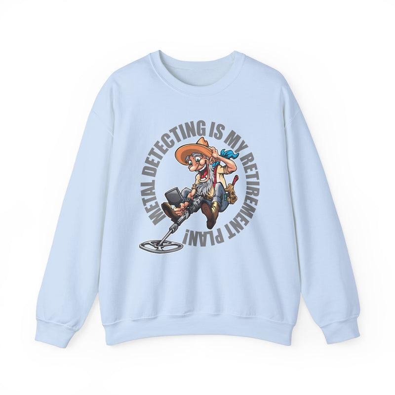 Retirement Plan Heavy Blend Crewneck Sweatshirt - Prospector Graphic - "Metal Detecting Is My Retirement Plan!" sku: 09