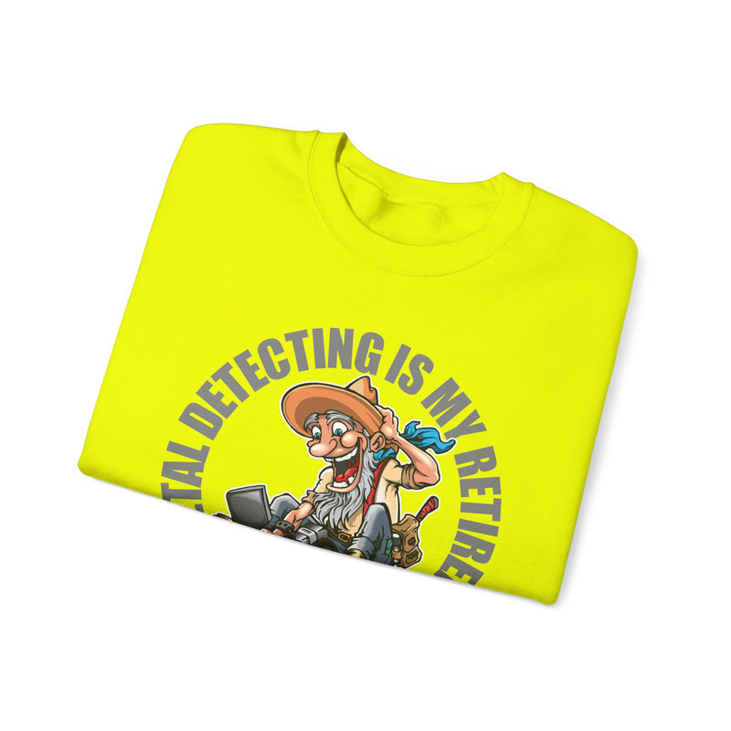 Retirement Plan Heavy Blend Crewneck Sweatshirt - Prospector Graphic - "Metal Detecting Is My Retirement Plan!" sku: 09