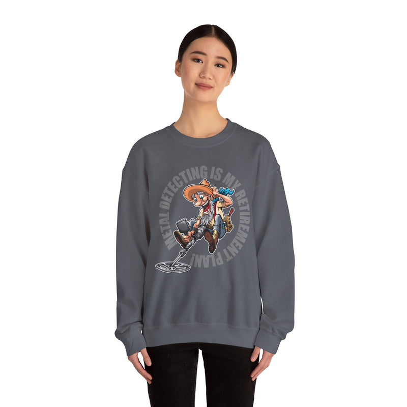 Retirement Plan Heavy Blend Crewneck Sweatshirt - Prospector Graphic - "Metal Detecting Is My Retirement Plan!" sku: 09