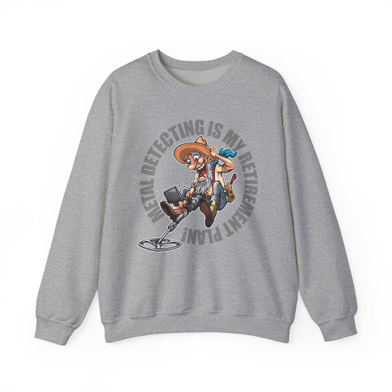 Retirement Plan Heavy Blend Crewneck Sweatshirt - Prospector Graphic - "Metal Detecting Is My Retirement Plan!" sku: 09