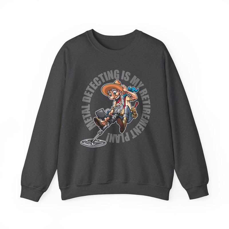 Retirement Plan Heavy Blend Crewneck Sweatshirt - Prospector Graphic - "Metal Detecting Is My Retirement Plan!" sku: 09