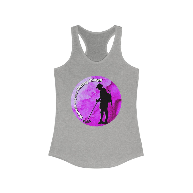 "Women are great at finding things" metal detecting. Ideal Racerback Tanktop sku: 86