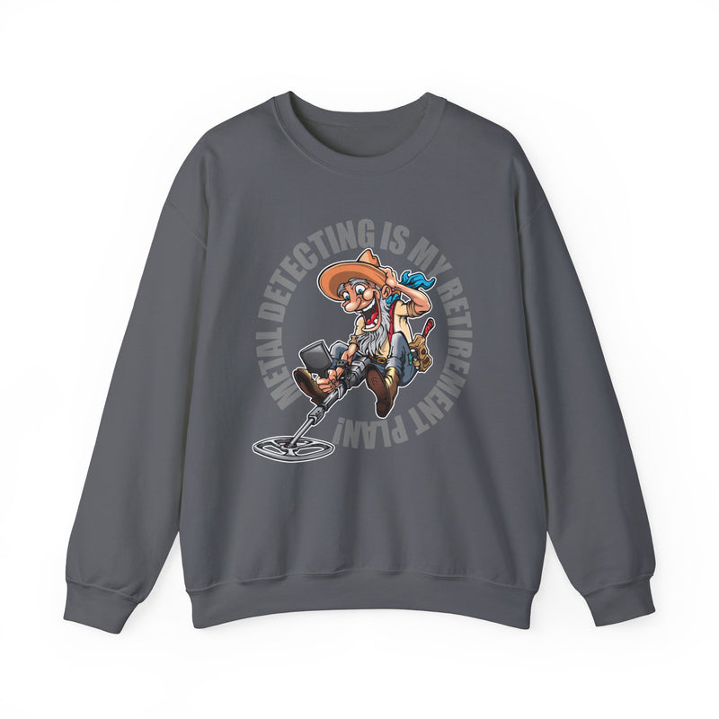 Retirement Plan Heavy Blend Crewneck Sweatshirt - Prospector Graphic - "Metal Detecting Is My Retirement Plan!" sku: 09