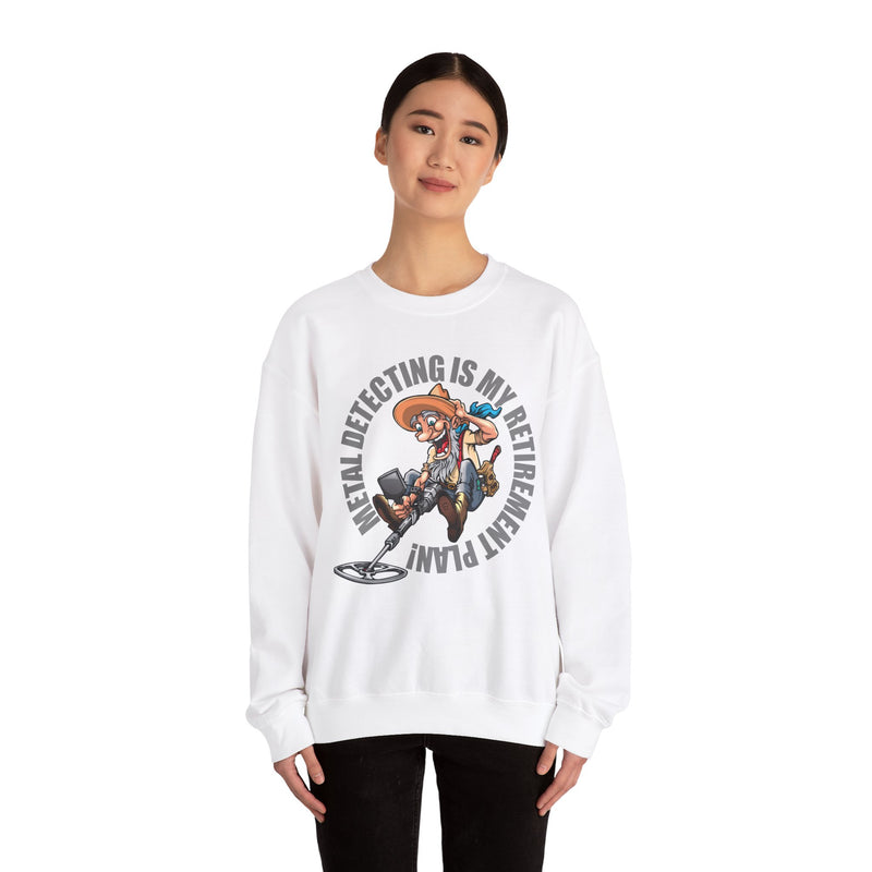 Retirement Plan Heavy Blend Crewneck Sweatshirt - Prospector Graphic - "Metal Detecting Is My Retirement Plan!" sku: 09