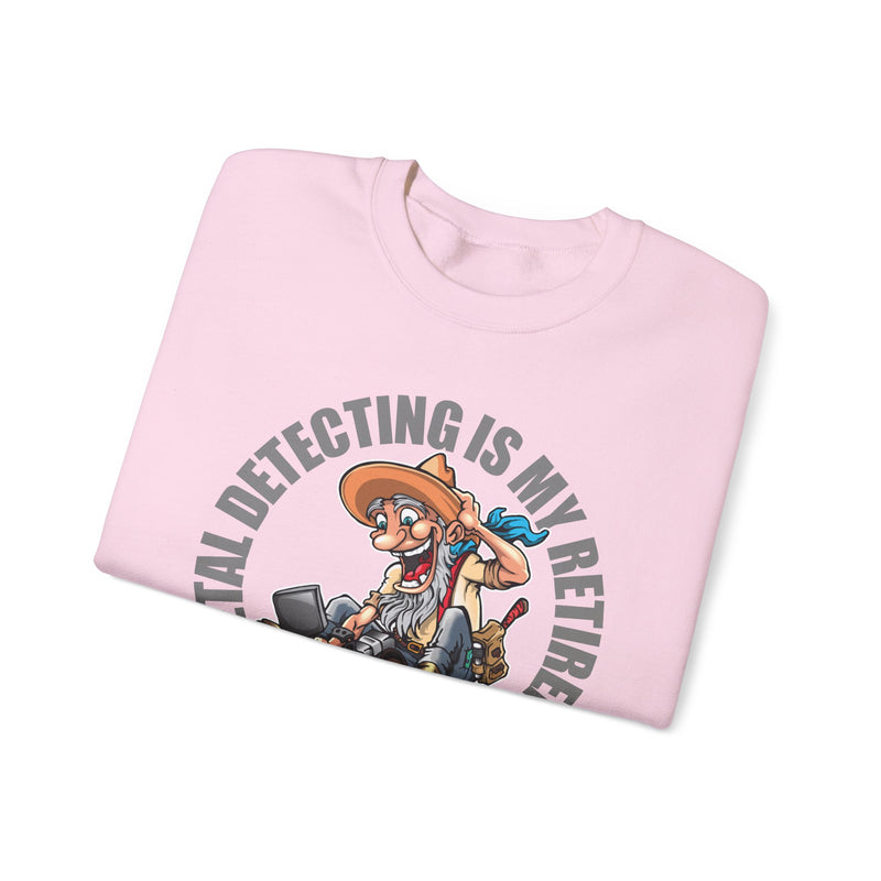 Retirement Plan Heavy Blend Crewneck Sweatshirt - Prospector Graphic - "Metal Detecting Is My Retirement Plan!" sku: 09