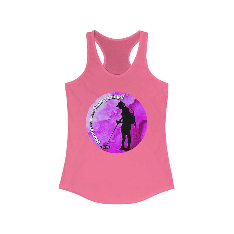 "Women are great at finding things" metal detecting. Ideal Racerback Tanktop sku: 86