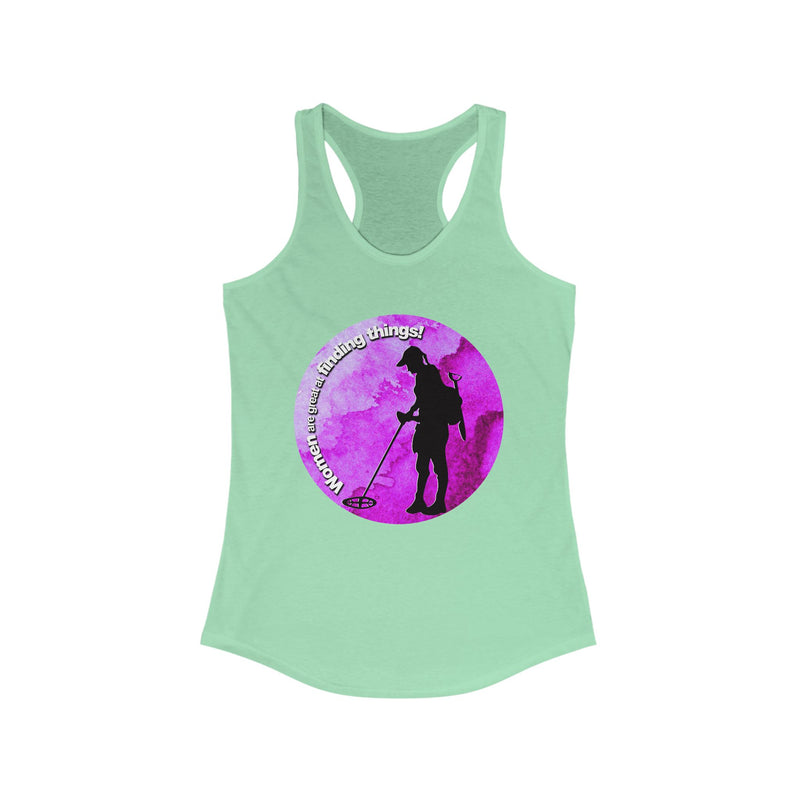 "Women are great at finding things" metal detecting. Ideal Racerback Tanktop sku: 86