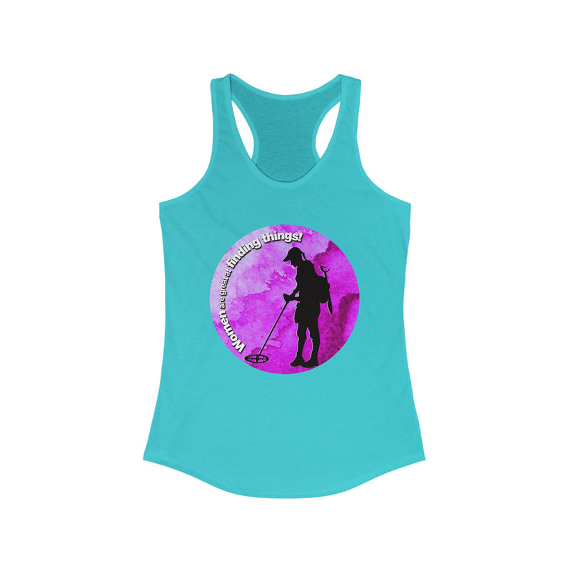 "Women are great at finding things" metal detecting. Ideal Racerback Tanktop sku: 86