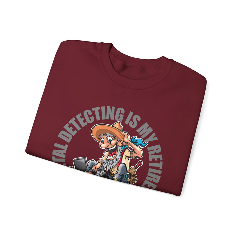 Retirement Plan Heavy Blend Crewneck Sweatshirt - Prospector Graphic - "Metal Detecting Is My Retirement Plan!" sku: 09