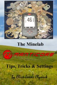 The Minelab Manticore Tips, Tricks & Settings by Clive Clynick