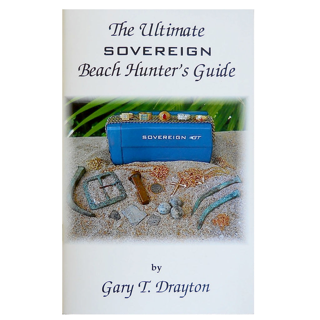 The Ultimate Sovereign Beach Hunters Guide By Gary T. Drayton