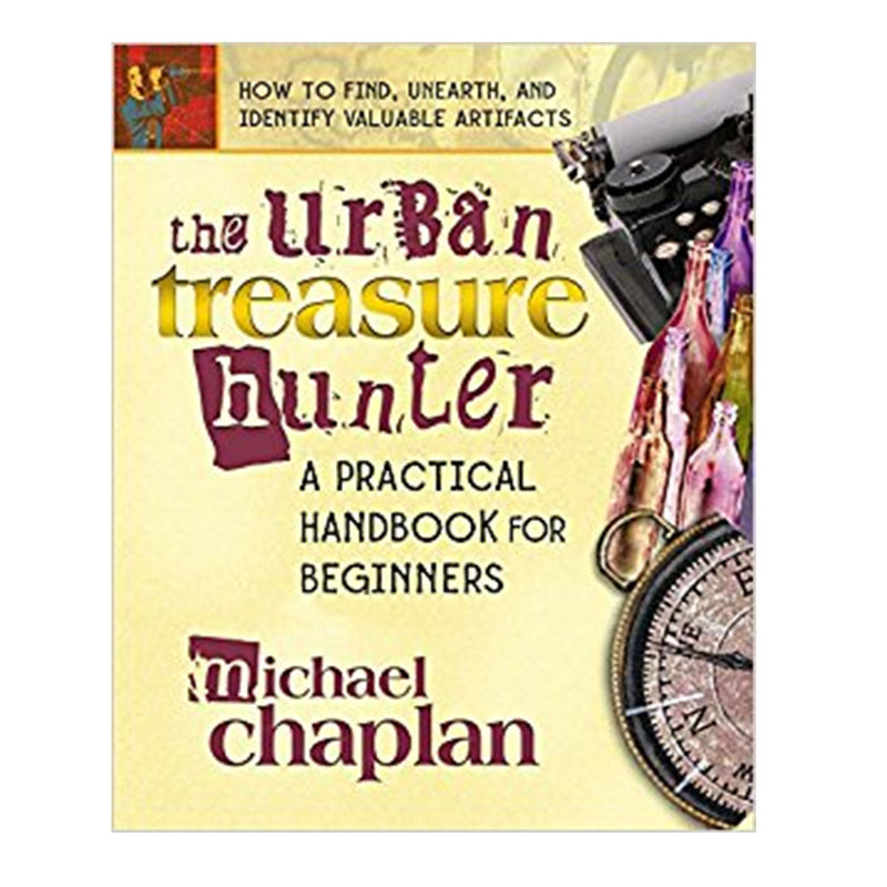 Urban Treasure Hunter: A Practical Handbook For Beginners By Michael Chaplan
