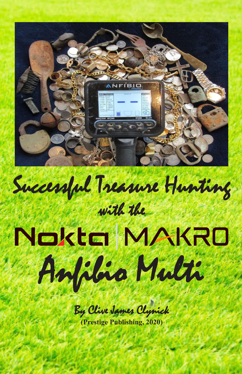 Successful Treasure Hunting with the Nokta Makro Anfibio Multi By Clive James Clynick